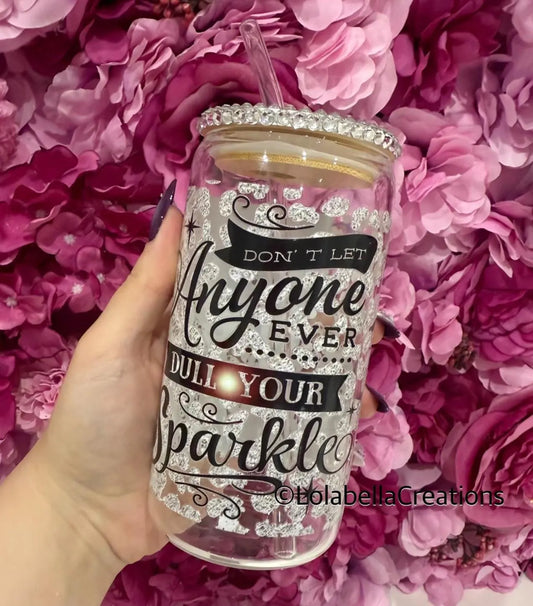 Dull your Sparkle Quote Glass Can Cup Rhinestone Silver Bling Lid